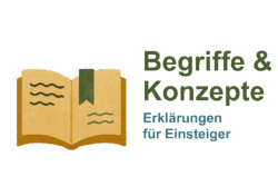 Begriffe & Konzepte - Erklärungen für Einsteiger