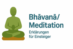 Bhavana/Meditation - Einfach erklärt